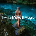 Skybar - Make It Magic Extended Dream Mix