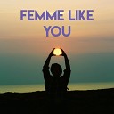 CDM Project - Femme Like You