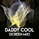CDM Project - Daddy Cool Screen Mix