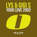 Lys Gigi S - Your Love Radio Edit