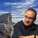 Tihomir Krsti evi - Volim Te Dalmacijo