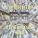Mind Reflection - A Few Dollars More