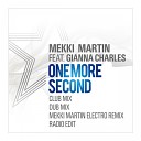 Mekki Martin feat Gianna Charles - One More Second Mekki Martin Electro Remix