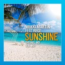 Mekki Martin feat Regi - Sunshine Original mix
