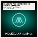 Re Locate vs Robert Nickson Neev Kennedy - Not Made To Break Original Mix