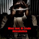 West feat M Trade - Ndozabalaza