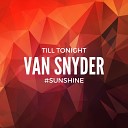Van Snyder - Sunshine Till Tonight