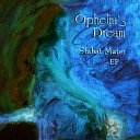 Ophelia s Dream - Stabat Mater Quis est homo qui non fleret Remastered…