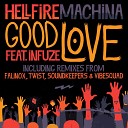 Hellfire Machina feat Infuze - Good Love Falinox Remix