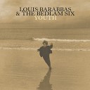 Louis Barabbas The Bedlam Six - Waiting for Bad News