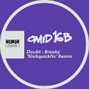 Omid 16B feat 16B - Doubt Brooks Slickquickfix Remix