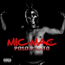 Mic Mac G - Poso Pilato