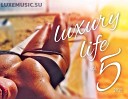 LUXEmusic proжект - Luxury Life vol 5 2015 Track 10