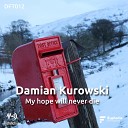 Damian Kurowski - My Hope Will Never Die