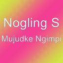 Nogling S - Mujudke Ngimpi