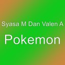 Syasa M feat Valen A - Pokemon