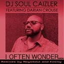 DJ Soul Caizler feat Darian Crouse - I Often Wonder AbysSoul Remix