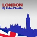 DJ Fake Plastic - London Original Mix