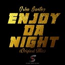 Osha Santoz - Enjoy Da Night Original Mix