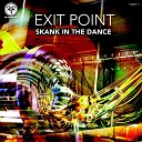 Exit Point - Skank In The Dance Original Mix