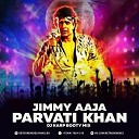 Parvati Khan - Jimmy Aaja Dj Karp Booty Mix