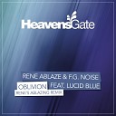 Rene Ablaze F G Noise feat Lucid Blue - Oblivion Rene s Ablazing Remix