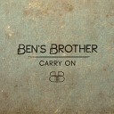 Ben s Brother - Carry On New Radio Version