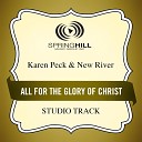 Karen Peck New River - All For The Glory Of Christ Medium Key Performance Track Without Background…