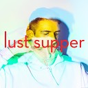 lust supper - Cigarettes and Coke