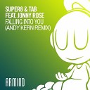 Super8 Tab feat Jonny Rose - Falling Into You Andy Kern Remix