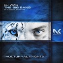 DJ Wag - The Big Bang Indecent Noise Remix