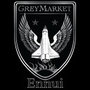 GreyMarket - Ennui