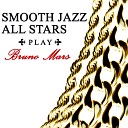 Smooth Jazz All Stars - When I Was Your Man