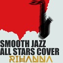 Smooth Jazz All Stars - Kiss It Better