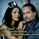 Alex C feat Yass - Doktorspiele Filonov Ruslan Remix