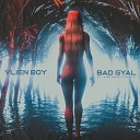 Vlien Boy feat Miss Baas KG Man - Bad Gyal