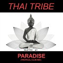 Thai Tribe feat DJ Jon - Paradise Tropical Club Mix