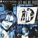 2 Brothers On The 4th Floor - Let Me Be Free Music For Lovers Mix