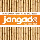 Paulo Jeveaux Donny Marano Marcos Carnaval feat Jamar… - Jangada Original Mix