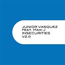 Junior Vasquez feat Maxi J - Insecurities DJ M TRAXXX Deep Circuit Mix