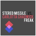 Carlotta Chadwick Stereo Missile - Freak Original Radio Edit