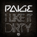 Paige - I Like It Dirty Precog Remix