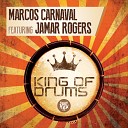 Marcos Carnaval feat Jamar Rogers - King of Drums Radio Mix