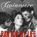 Guinevere - Ran for My Life Radio Edit