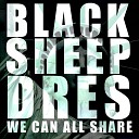 Black Sheep Dres - We Can All Share Original Mix