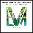 Samuele Sartini Smashing Beat - Negra Sin Sandalia Original Mix