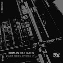 Tuomas Rantanen - Cold Helium Spheres Original Mix