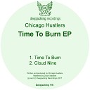 Chicago Hustlers - Time To Burn Original Mix