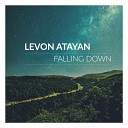 Levon Atayan - Falling Down Original Mix