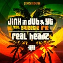 Jinx in Dub YT feat Sweetie Irie - Real Headz Original Mix